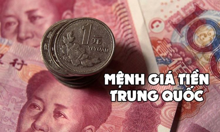 Các mệnh giá tiền Trung Quốc bạn nên biết